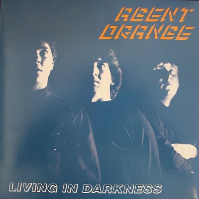 AGENT ORANGE/LIVING IN DARKNESS